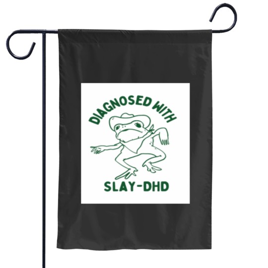 Discover Diagnosed with slay dhd Graphic Garden Flags