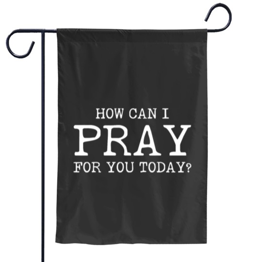 Discover Christian Prayer For You Jesus or Faith How Can I Pray Garden Flags