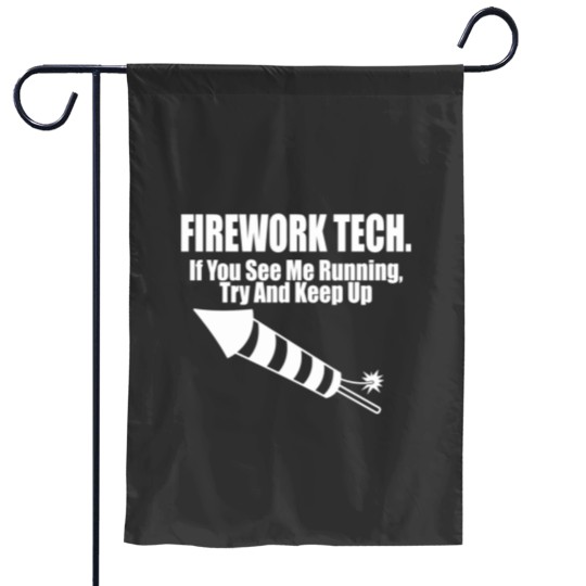 Discover Firework Tech If You See Me Running Try To Keep Up Garden Flags