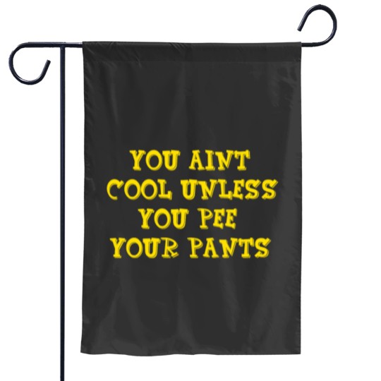 Discover Billy Madison You Aint Cool Unless You Pee Your Pants Essential Garden Flags