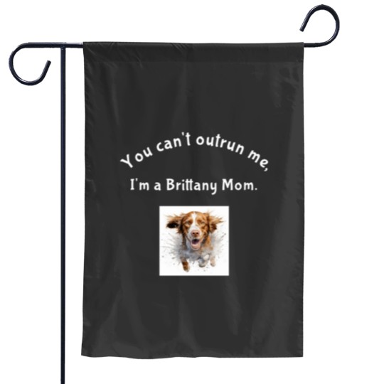 Discover Brittany Spaniel Mom You Cant Outrun Me Garden Flags