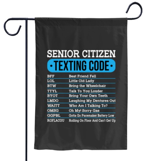 Discover Senior Citizen Texting Code Funny Old People Gift Idea Garden Flags