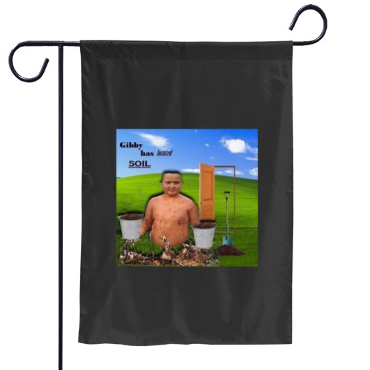 Discover gibby has located soil Garden Flags