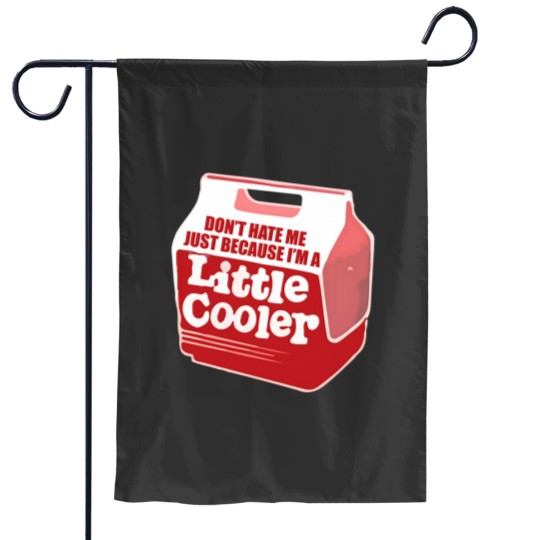 Discover Don't hate me just because I'm a little cooler Garden Flags