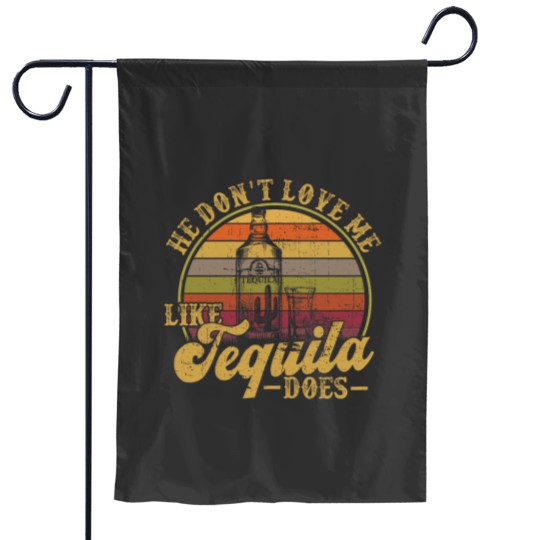 Discover Tequila He Dont Love Me Likes Tequila Does Mexican Garden Flags