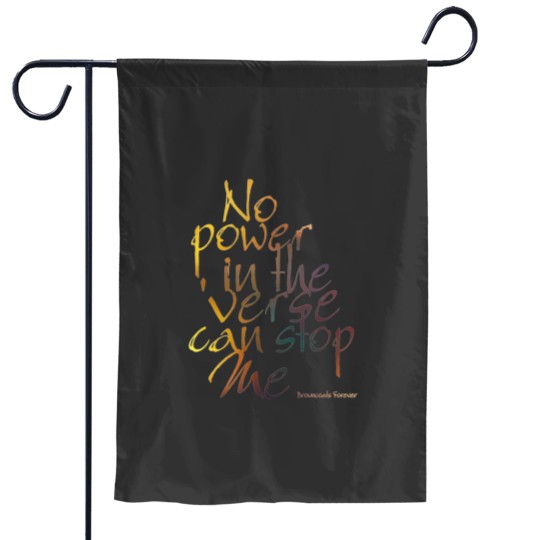 Discover .No Power in the 'Verse can stop Me, Browncoats Forever Garden Flags