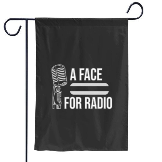 Discover Funny A Face For Radio Sarcastic Broadcaster Joke Gag Gift Garden Flags