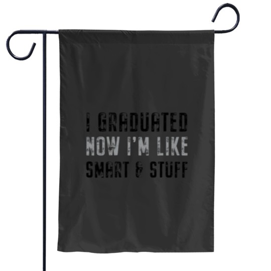 Discover Class Of 2021 Graduated Now Like Im Smart Stuff Fun Grad Garden Flags