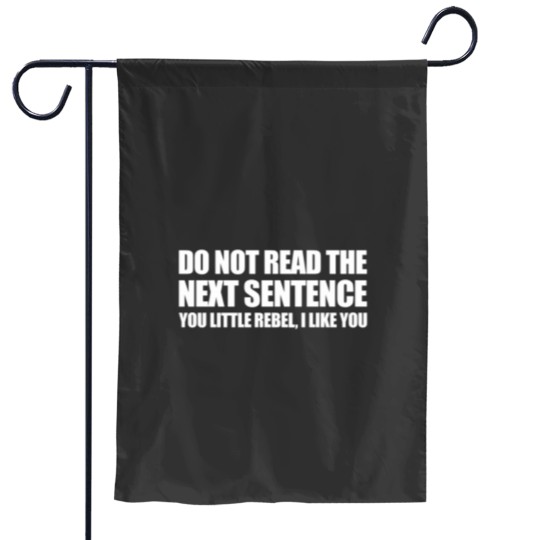 Discover Do NOT read the next sentence. Garden Flags
