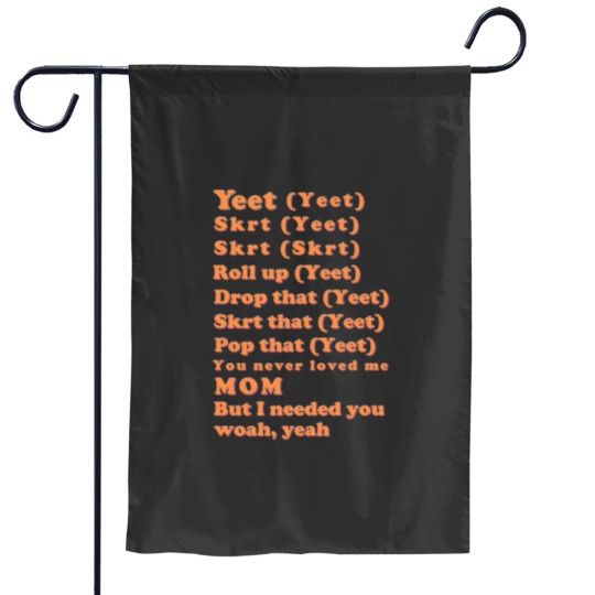 Discover Yeet, skrt lyrics Garden Flags