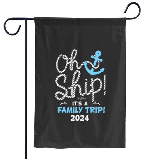 Discover Oh Ship Its a Family Trip 2024 Matching Family Cruise 2024 Garden Flags