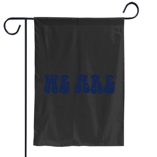 Discover Copy of We are Garden Flags