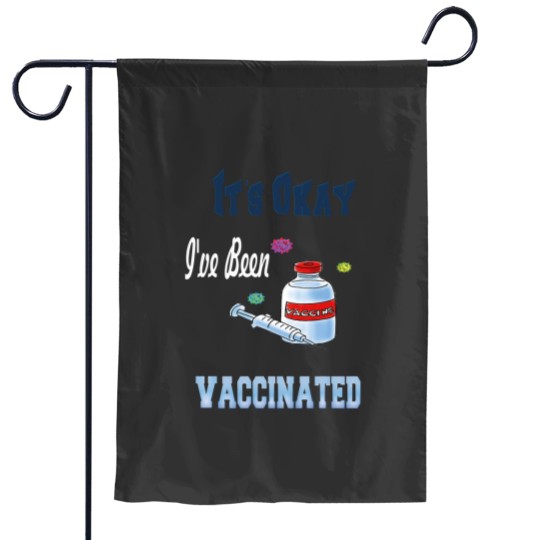 Discover Its Okay ive Been Vaccinated Premium Social Distance Gifts Garden Flags