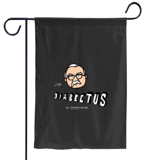 Discover diabetesss MR Diabeetus Garden Flags