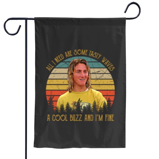 Discover Vintage All I Need Are Some Tasty Waves A Cool Buzz and I'm Fine 1 Garden Flags