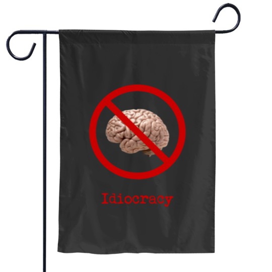 Discover Funny Gifts Idiocracy no brain thinking Garden Flags