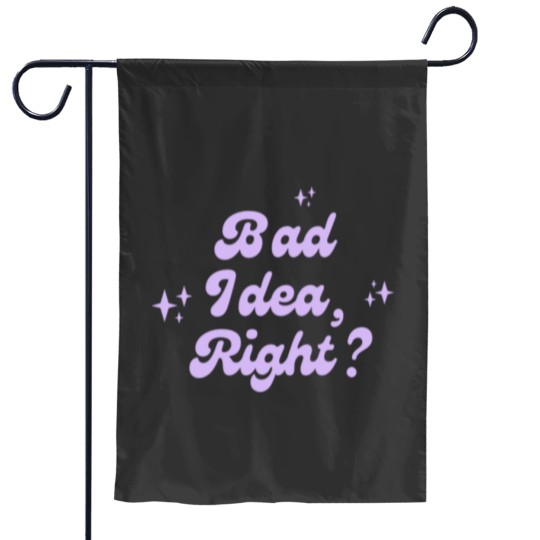 Discover Bad Idea Right Purple Garden Flags