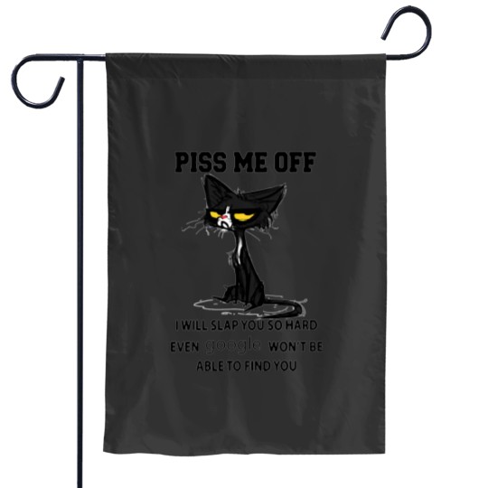 Discover Black cat Piss me off i will slap you so hard even  won't be able to find you Garden Flags