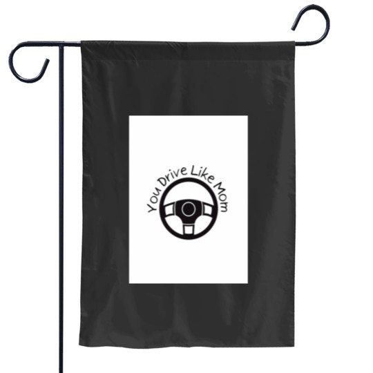 Discover You Drive Like Mom Graphic Garden Flags