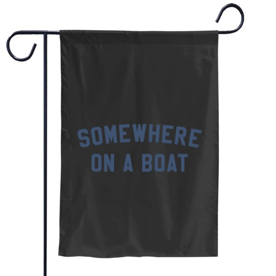 Discover somewhere on a boat Garden Flags