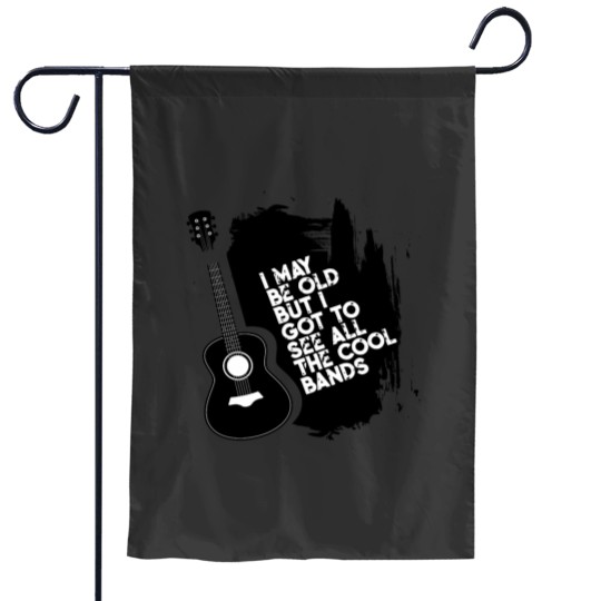 Discover I May Be Old But I Got To See All The Cool Bands Concerts Garden Flags