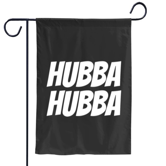 Discover Hubba Hubba Garden Flag