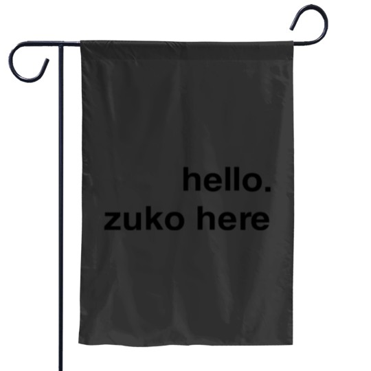 Discover Hello. Zuko Here Garden Flags