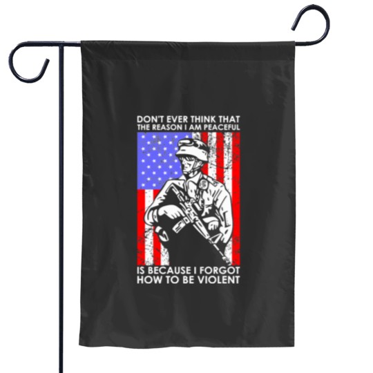Discover Dont Ever Think That The Reason Peaceful Veteran Essential Garden Flags