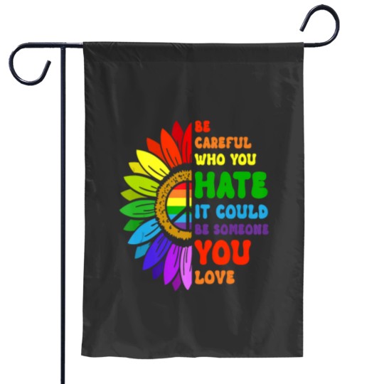 Discover Be Careful Who You Hate It Be Someone You Love LGBT Pride Tank Top Garden Flags
