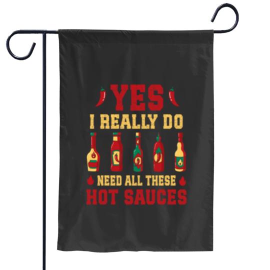 Discover Yes I Really Do Need All These Hot Sauces Garden Flags