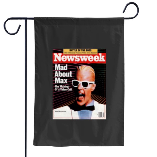 Discover Max headroom Garden Flags