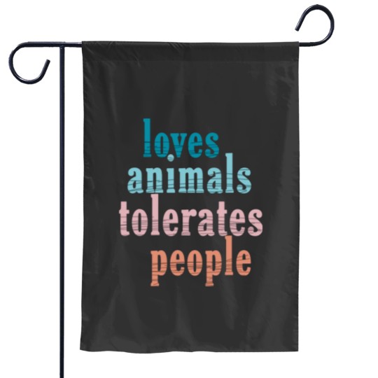 Discover Loves Animals Tolerates People Funny Animal Lover Dog Mom Garden Flags