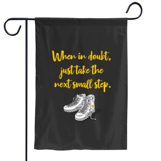 Discover When In Doubt Just Take The Next Small Step. 1857 Garden Flags