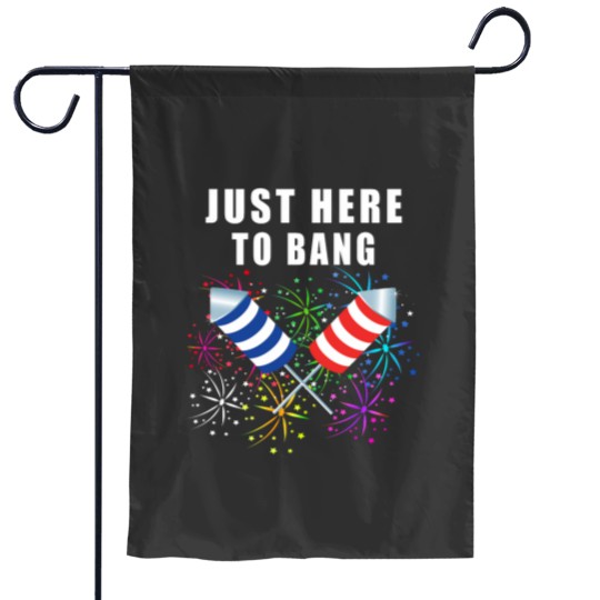 Discover Funny 4th Of July Just Here To Bang 2021 Independence Pun Garden Flags