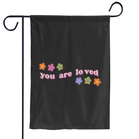 Discover you are loved floral Garden Flags