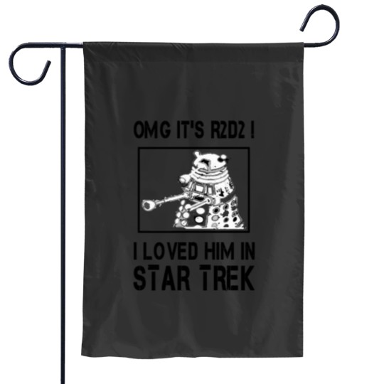 Discover OMG its R2D2 Dr Who Funny Essential Garden Flags