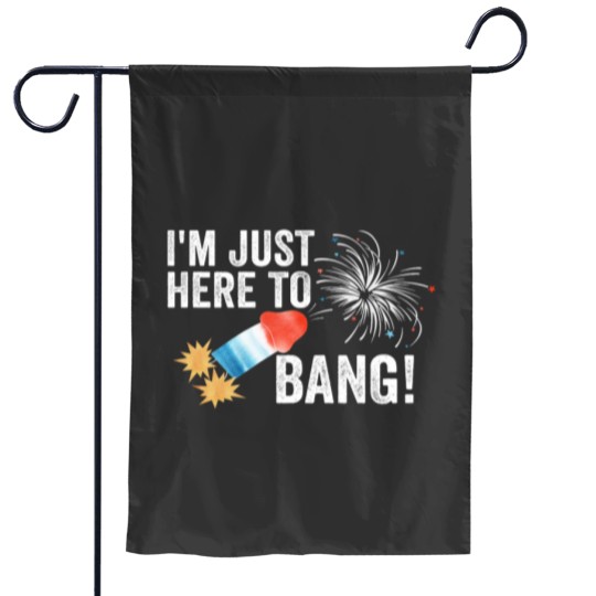 Discover Just here to bang 4th of July Funny 4th of July Garden Flags