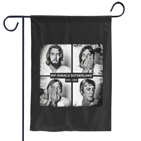 Discover Donald Sutherland Garden Flags, Donald Sutherland Tribute Garden Flags