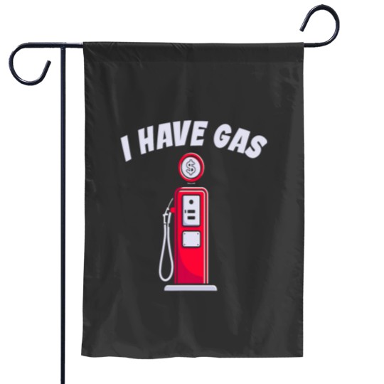 Discover I Have Gas Funny Gas Pump Garden Flags