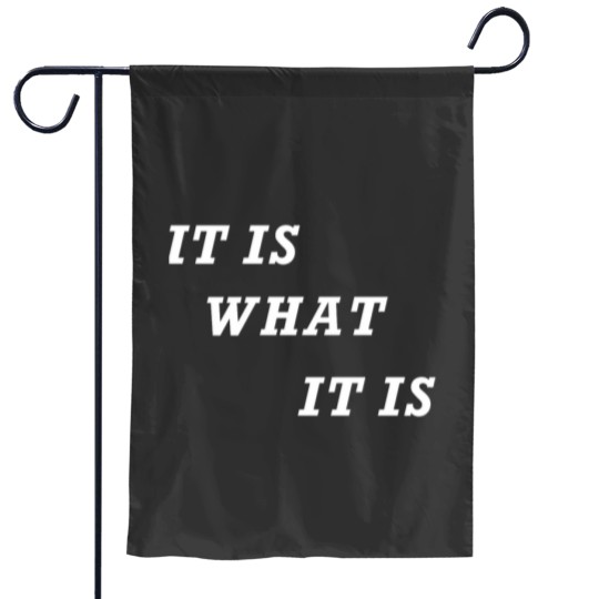 Discover IT IS WHAT IT IS Garden Flags