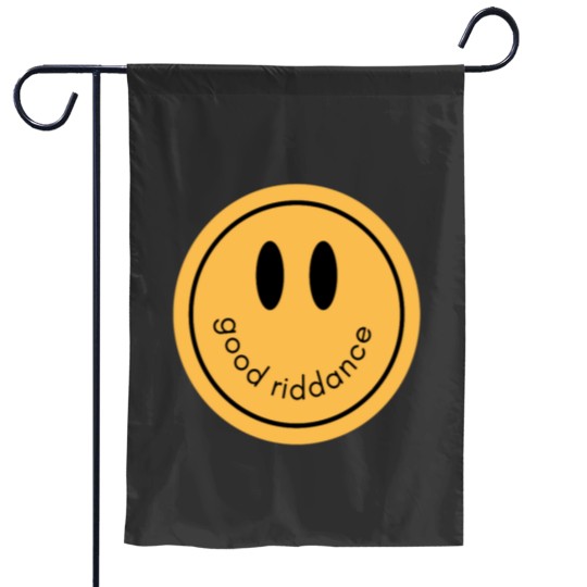 Discover GOOD RIDDANCE Garden Flags