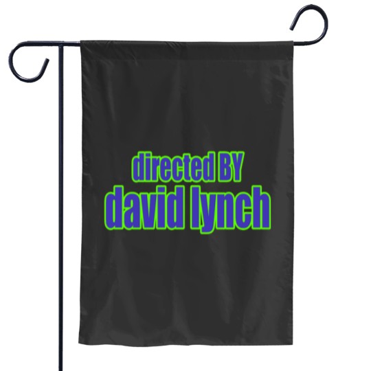 Discover Directed by David Lynch Garden Flags