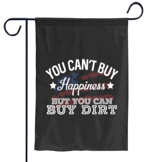 Discover You Cant Buy Happiness But You Can Buy Dirt Country Lyrics Garden Flags