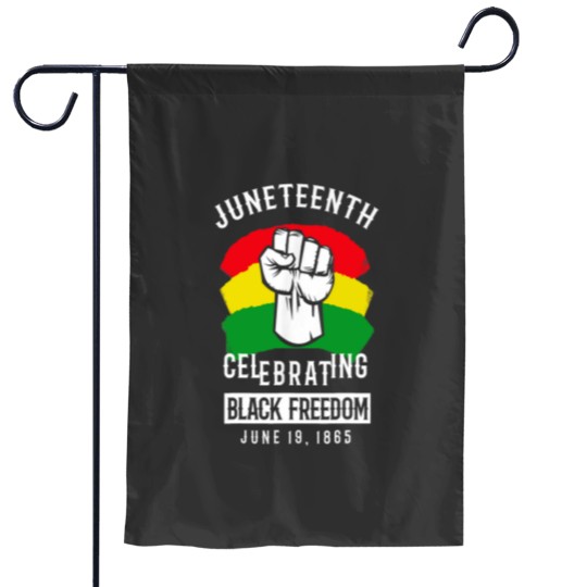 Discover CELEBRATING BLACK FREEDOM JUNETEENTH INDEPENDENCE FREEDOM DAY Garden Flags