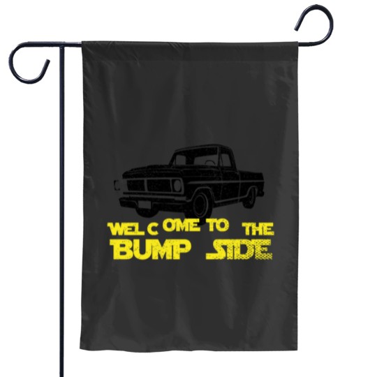 Discover Welcome to the Bump Side Truck Garden Flags