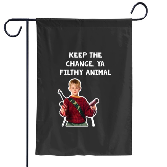 Discover Keep The Change, Ya Filthy Animal Home Alone Hair Dryer Quote Garden Flags