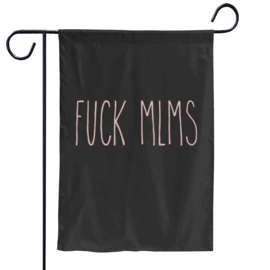 Discover Copy of Pink Fuckss MLMS Rae Dunn Inspired Design Anti multi level marketing T Garden Flags