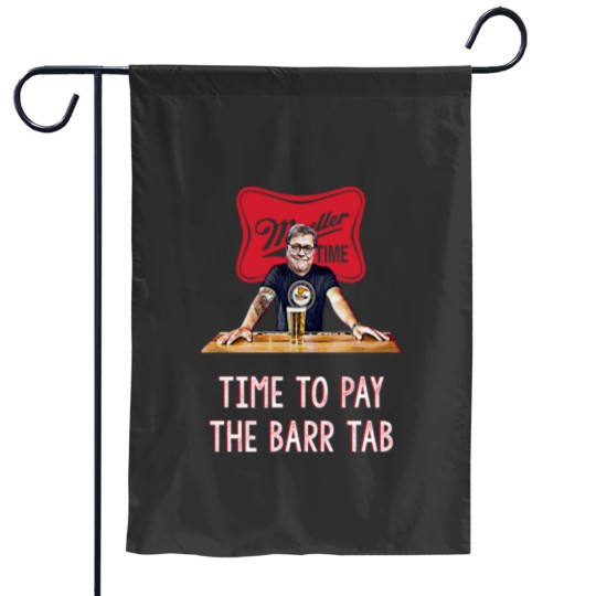 Discover Time To Pay The Barr Tab Garden Flags