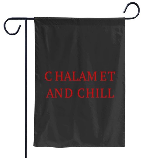 Discover Chalamet and Chill Timothee Chalamet Garden Flags