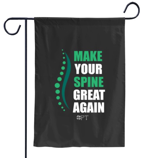 Discover Physical Therapists Funny Gifts PT Make Your Spine Great Again Essential Garden Flags